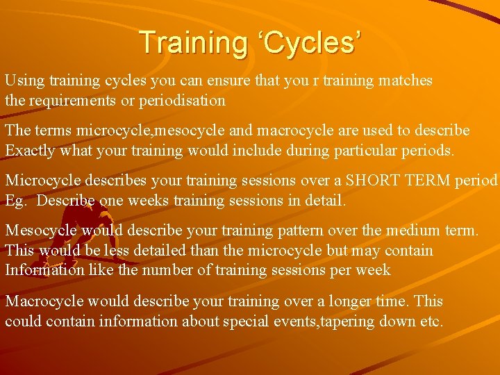 Training ‘Cycles’ Using training cycles you can ensure that you r training matches the