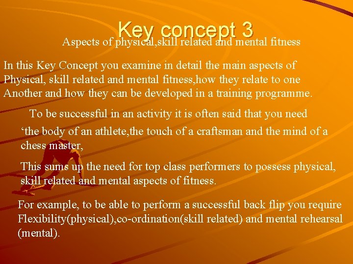 Key concept 3 Aspects of physical, skill related and mental fitness In this Key