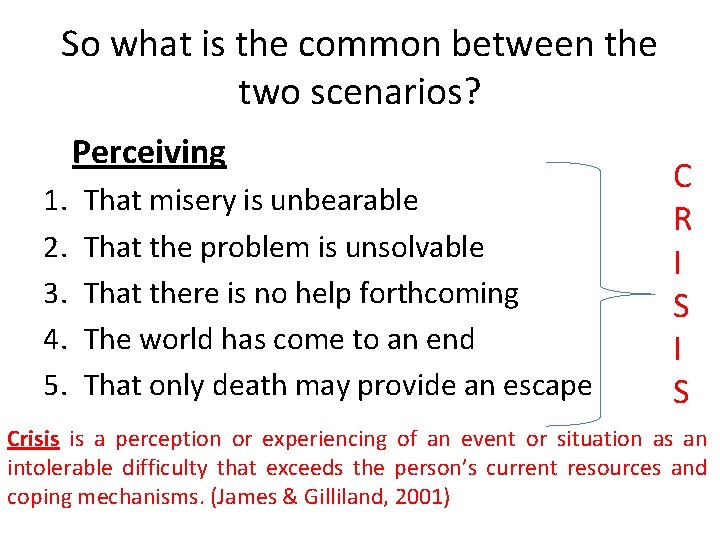 So what is the common between the two scenarios? Perceiving 1. 2. 3. 4.