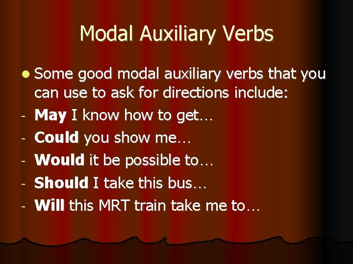 Modal Auxiliary Verbs Some - good modal auxiliary verbs that you can use to