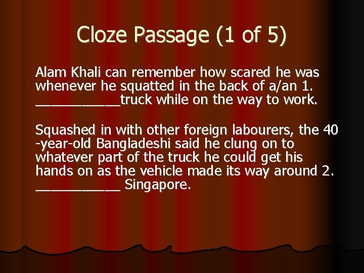 Cloze Passage (1 of 5) Alam Khali can remember how scared he was whenever