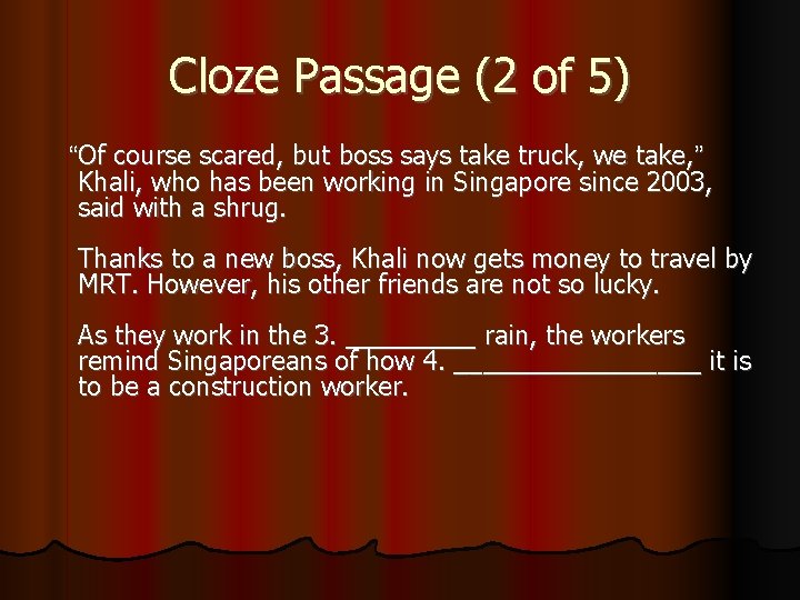Cloze Passage (2 of 5) “Of course scared, but boss says take truck, we