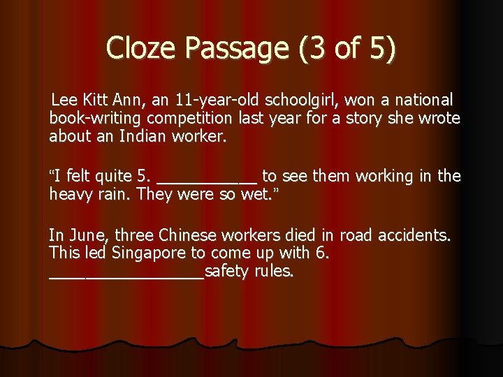Cloze Passage (3 of 5) Lee Kitt Ann, an 11 -year-old schoolgirl, won a