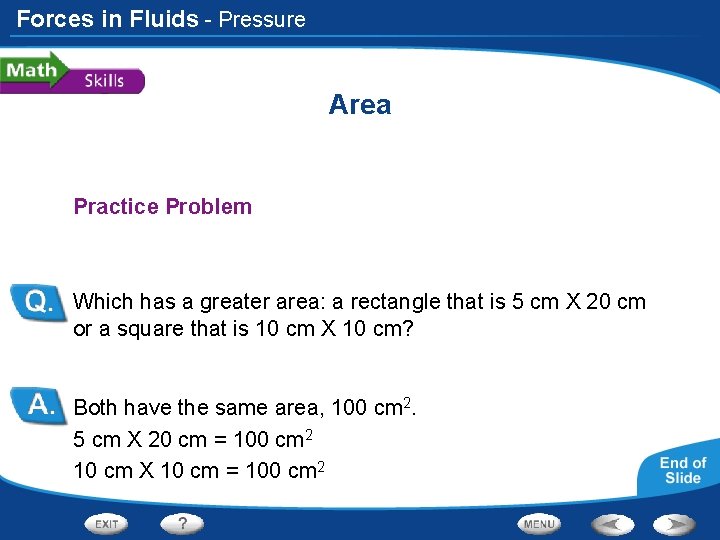 Forces in Fluids - Pressure Area Practice Problem Which has a greater area: a