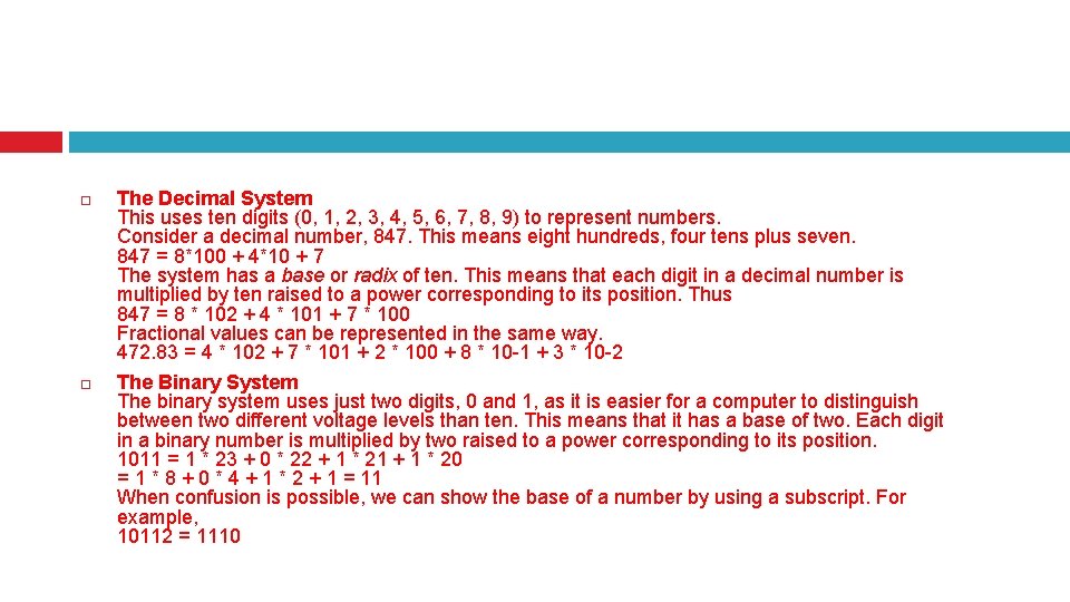  The Decimal System This uses ten digits (0, 1, 2, 3, 4, 5,