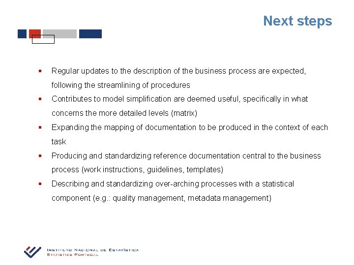Next steps § Regular updates to the description of the business process are expected,