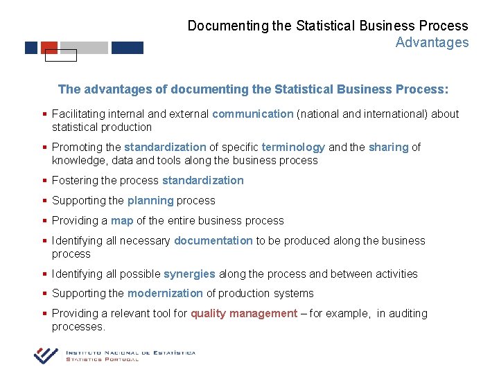 Documenting the Statistical Business Process Advantages The advantages of documenting the Statistical Business Process: