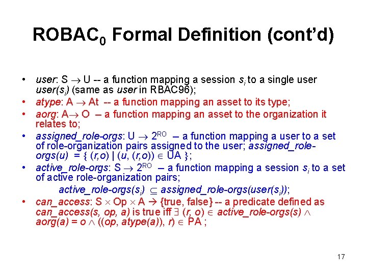 ROBAC 0 Formal Definition (cont’d) • user: S U -- a function mapping a