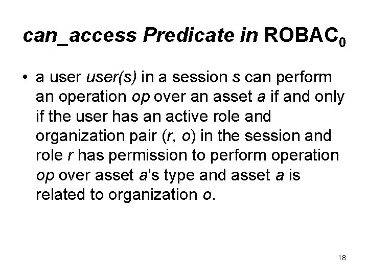 can_access Predicate in ROBAC 0 • a user(s) in a session s can perform