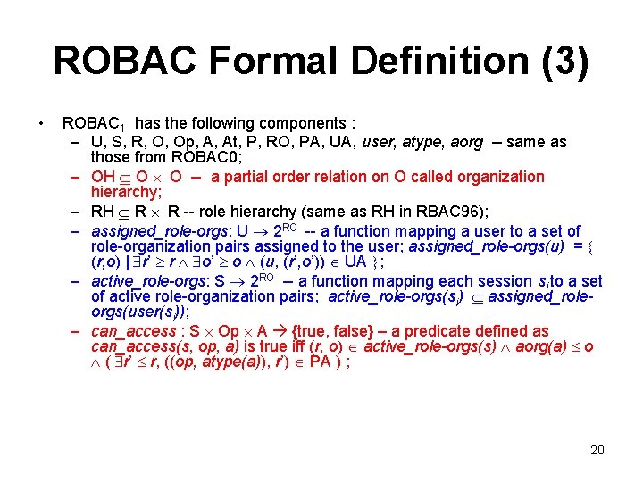 ROBAC Formal Definition (3) • ROBAC 1 has the following components : – U,