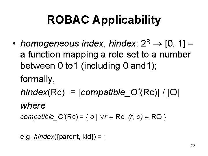 ROBAC Applicability • homogeneous index, hindex: 2 R [0, 1] – a function mapping