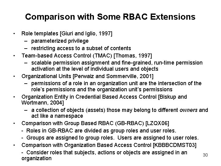 Comparison with Some RBAC Extensions • • • Role templates [Giuri and Iglio, 1997]