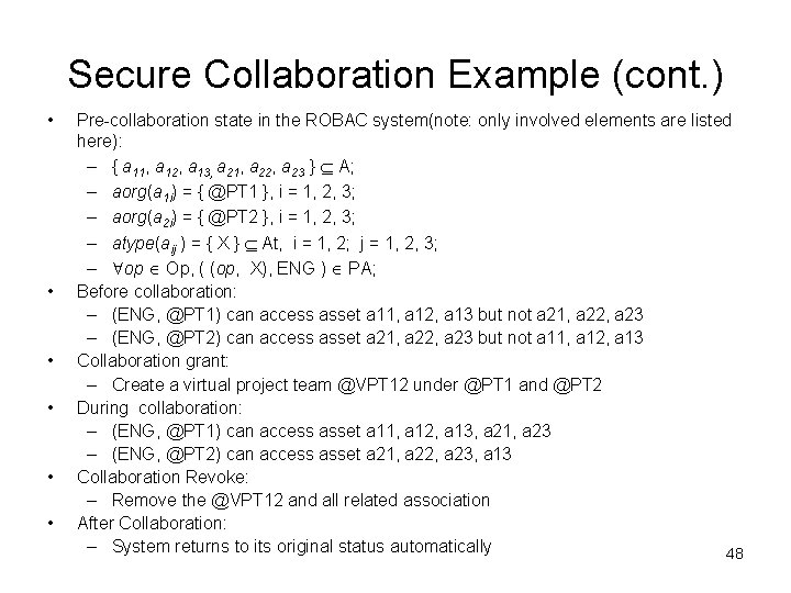 Secure Collaboration Example (cont. ) • • • Pre-collaboration state in the ROBAC system(note: