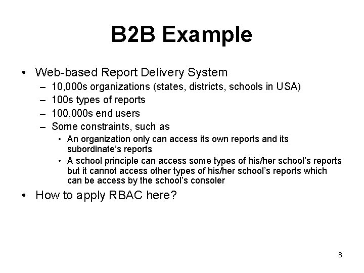 B 2 B Example • Web-based Report Delivery System – – 10, 000 s