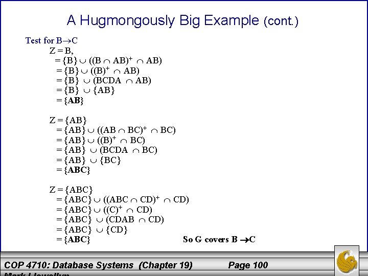 A Hugmongously Big Example (cont. ) Test for B C Z = B, =