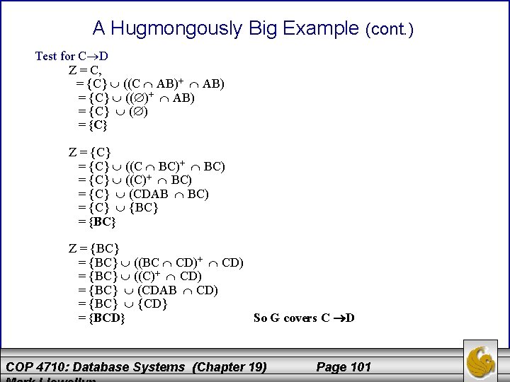 A Hugmongously Big Example (cont. ) Test for C D Z = C, =