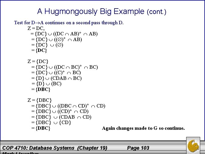 A Hugmongously Big Example (cont. ) Test for D A continues on a second