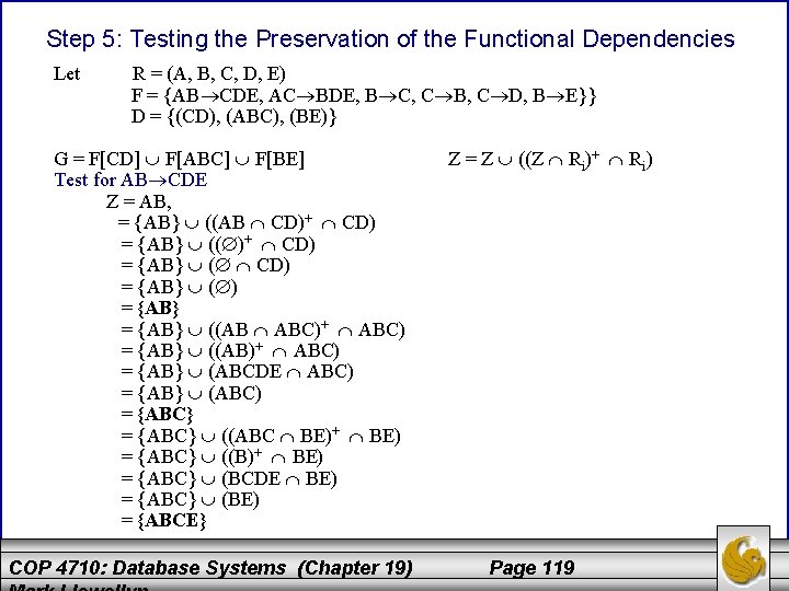 Step 5: Testing the Preservation of the Functional Dependencies Let R = (A, B,