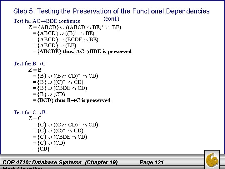 Step 5: Testing the Preservation of the Functional Dependencies (cont. ) Test for AC