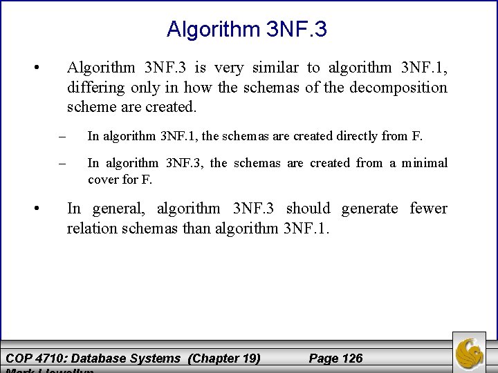 Algorithm 3 NF. 3 • • Algorithm 3 NF. 3 is very similar to