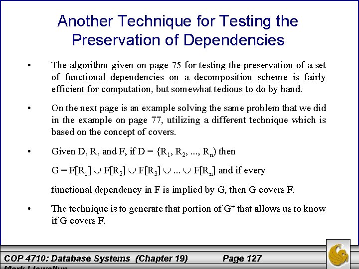 Another Technique for Testing the Preservation of Dependencies • The algorithm given on page