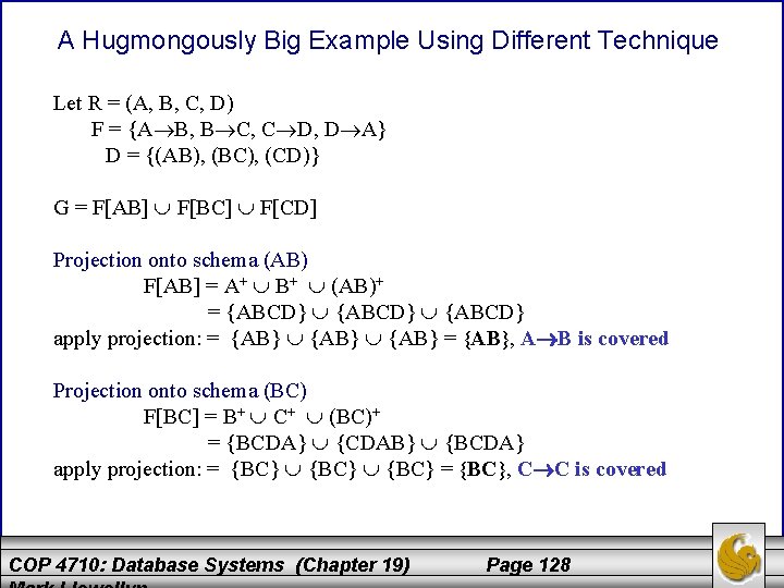 A Hugmongously Big Example Using Different Technique Let R = (A, B, C, D)