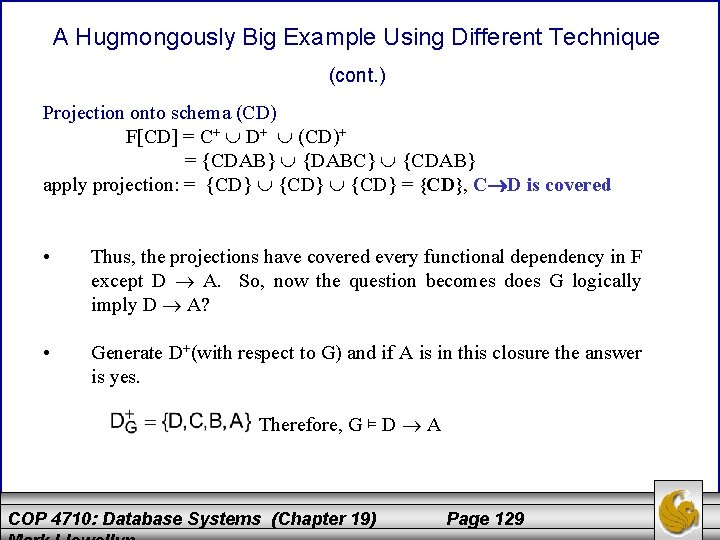 A Hugmongously Big Example Using Different Technique (cont. ) Projection onto schema (CD) F[CD]