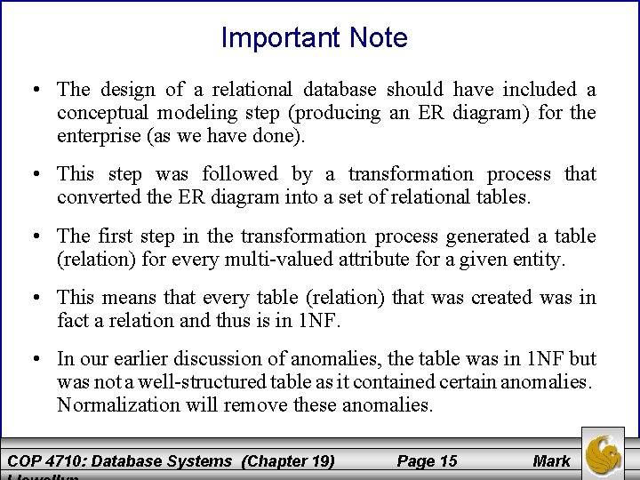 Important Note • The design of a relational database should have included a conceptual