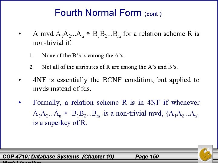 Fourth Normal Form (cont. ) • A mvd A 1 A 2. . .