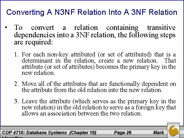 Converting A N 3 NF Relation Into A 3 NF Relation • To convert