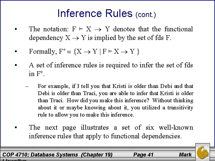 Inference Rules (cont. ) • The notation: F ⊨ X Y denotes that the