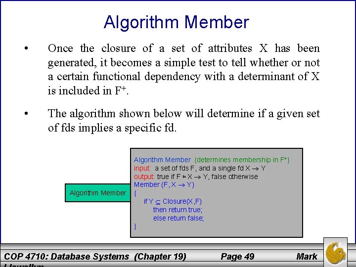 Algorithm Member • Once the closure of a set of attributes X has been
