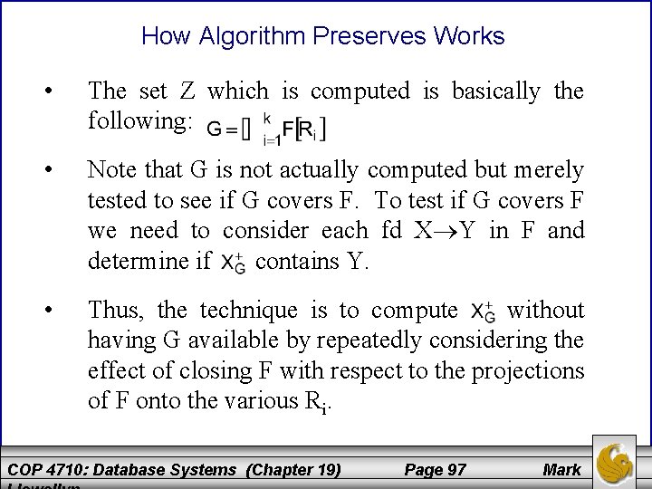 How Algorithm Preserves Works • The set Z which is computed is basically the