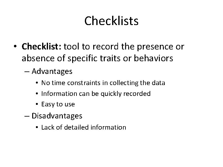 Checklists • Checklist: tool to record the presence or absence of specific traits or