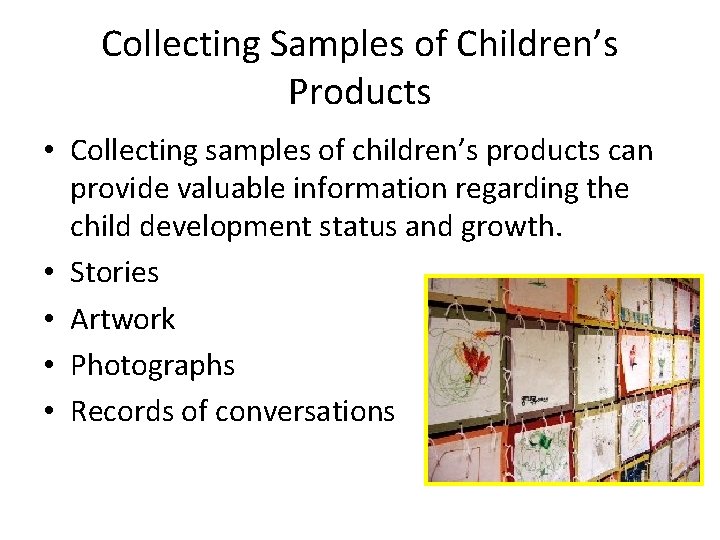 Collecting Samples of Children’s Products • Collecting samples of children’s products can provide valuable