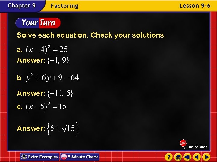 Solve each equation. Check your solutions. a. Answer: b Answer: c. Answer: 