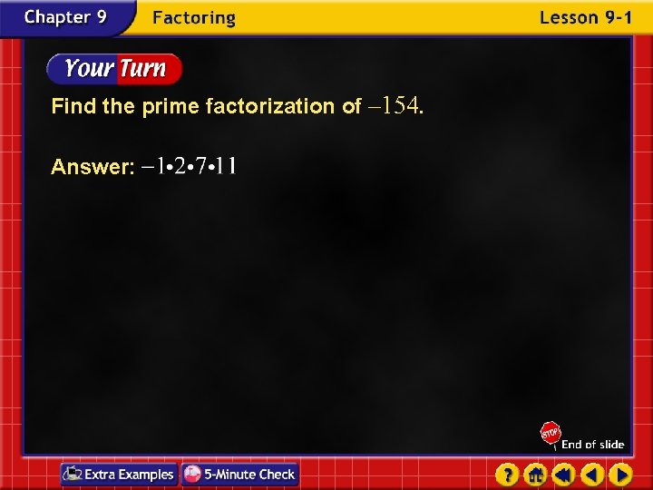 Find the prime factorization of – 154. Answer: 