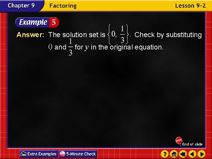 Answer: The solution set is 0 and Check by substituting for y in the
