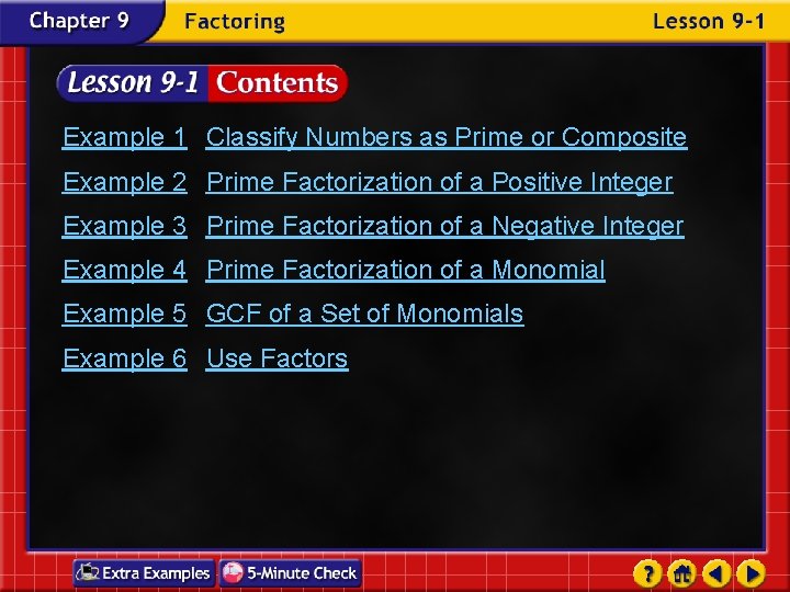 Example 1 Classify Numbers as Prime or Composite Example 2 Prime Factorization of a