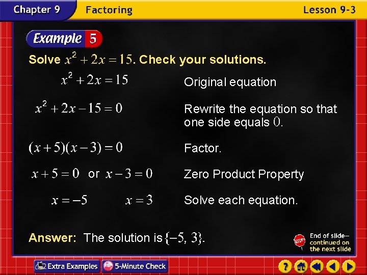 Solve Check your solutions. Original equation Rewrite the equation so that one side equals