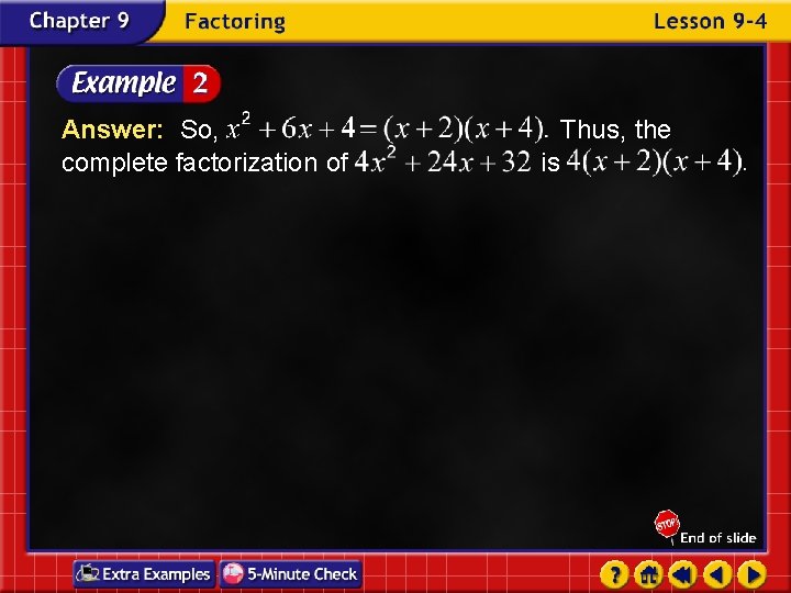 Answer: So, complete factorization of Thus, the is 