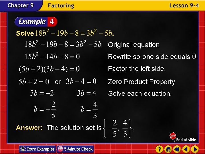Solve Original equation Rewrite so one side equals 0. Factor the left side. or
