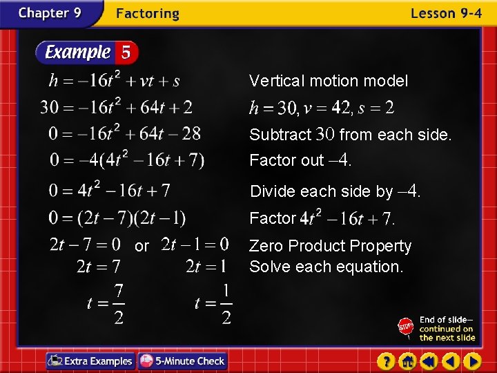 Vertical motion model Subtract 30 from each side. Factor out – 4. Divide each