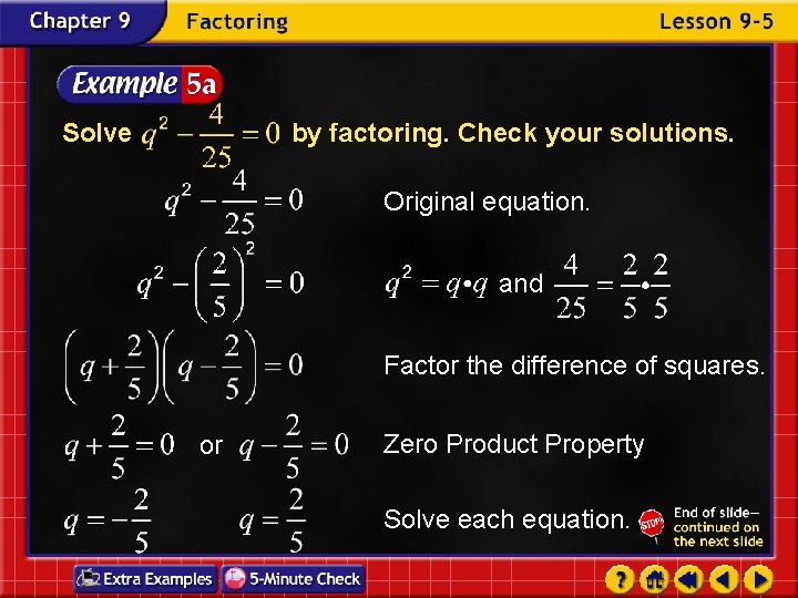 Solve by factoring. Check your solutions. Original equation. and Factor the difference of squares.