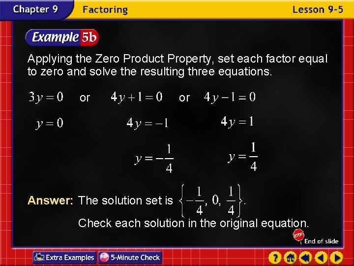 Applying the Zero Product Property, set each factor equal to zero and solve the
