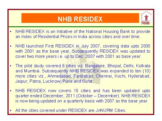 NHB RESIDEX NHB • NHB RESIDEX is an Initiative of the National Housing Bank
