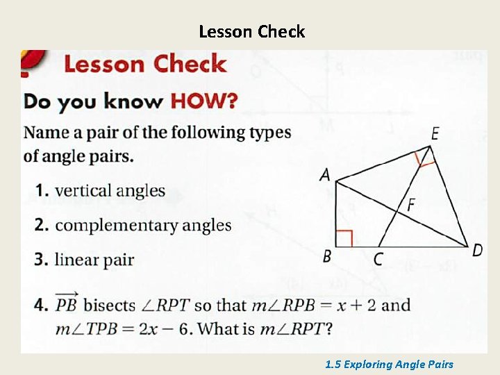 Lesson Check 1. 5 Exploring Angle Pairs 