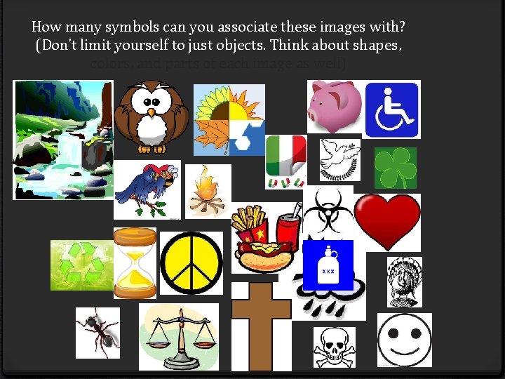 How many symbols can you associate these images with? (Don’t limit yourself to just
