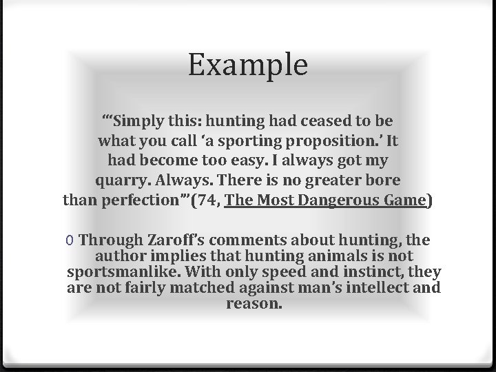 Example “‘Simply this: hunting had ceased to be what you call ‘a sporting proposition.