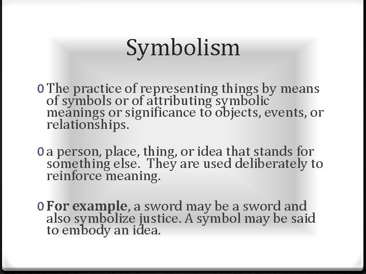 Symbolism 0 The practice of representing things by means of symbols or of attributing
